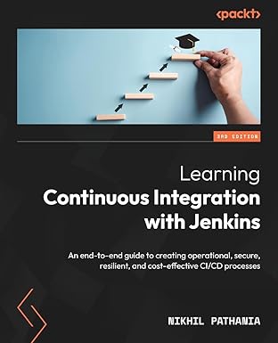 learning continuous integration with jenkins an end to end guide to creating operational secure resilient and