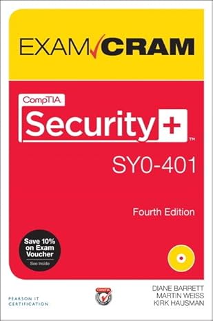 comptia security+ sy0 401 exam cram 1st edition diane barrett ,martin weiss ,kirk hausman 0789753340,