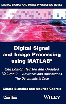 digital signal and image processing using matlab volume 2 advances and applications the deterministic case