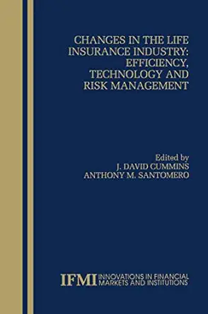 changes in the life insurance industry efficiency technology and risk management 1st edition j david cummins