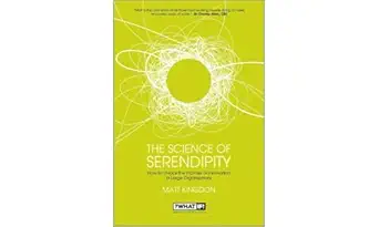 the science of serendipity how to unlock the promise of innovation 1st edition matt kingdon 111847810x,