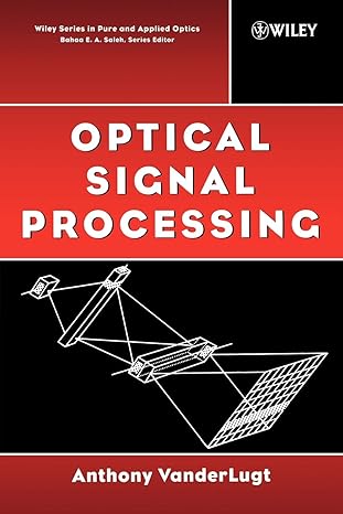 optical signal processing 1st edition anthony vanderlugt 0471745324, 978-0471745327