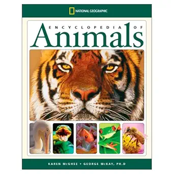 national geographic encyclopedia of animals 1st edition karen mcghee ,george mc kay ph d 079225936x,