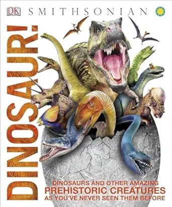 dinosaur dinosaurs and other amazing prehistoric creatures as youve never seen them before 1st edition dk