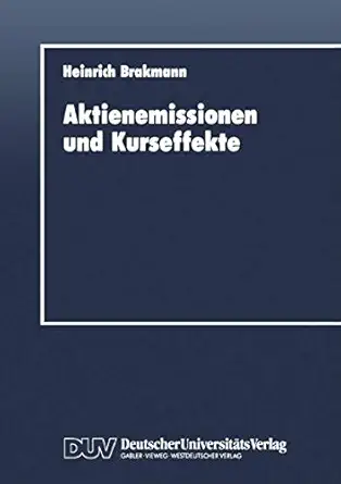 aktienemissionen und kurseffekte deutsche bezugsrechtsemissionen fa 1/4r die jahre 1978 bis 1988 1st edition