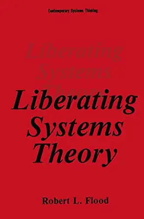 liberating systems theory 1st edition robert l l flood 1489924795, 978-1489924797