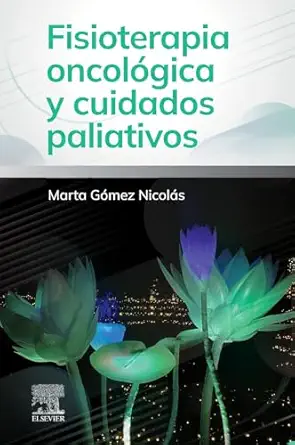 fisioterapia oncola gica y cuidados paliativos 1st edition marta ga mez nicola s 8413824680, 978-8413824680