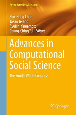 advances in computational social science the fourth world congress 1st edition shu heng chen ,takao terano