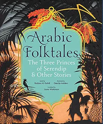 arabic folktales the three princes of serendip and other stories 1st edition rodaan al galidi 152950600x,