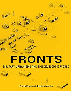 fronts military urbanisms and the developing world 1st edition ersela kripa ,stephen mueller 1941806953,