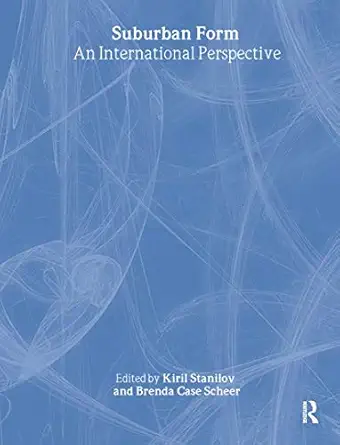 suburban form an international perspective 1st edition brenda case scheer ,kiril stanilov 0415314755,