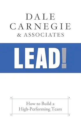 lead how to build a high performing team 1st edition dale carnegie associates 1722505729, 978-1722505721
