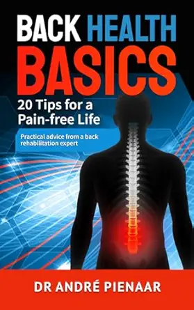 back health basics 20 tips for a pain free life 1st edition dr andra c pienaar 0903733455, 978-0903733458