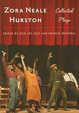 zora neale hurston collected plays 1st edition ms zora neale hurston ,jean lee cole ,charles mitchell