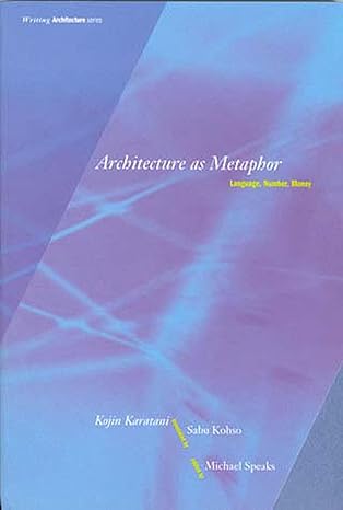 architecture as metaphor language number money 1st edition kojin karatani ,sabu kohso 0262611139,