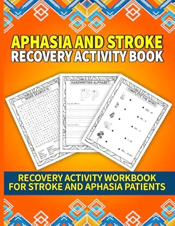 aphasia and stroke recovery activity book recovery activity workbook for stroke and aphasia patients 1st