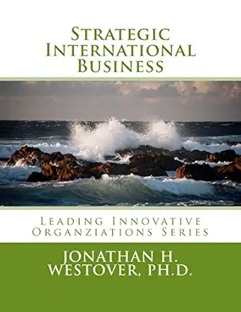 strategic international business 1st edition jonathan h westover ph d 0692308423, 978-0692308424