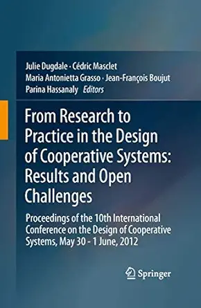 from research to practice in the design of cooperative systems results and open challenges proceedings of the