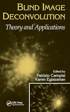 blind image deconvolution theory and applications 1st edition patrizio campisi ,karen egiazarian 0849373670,