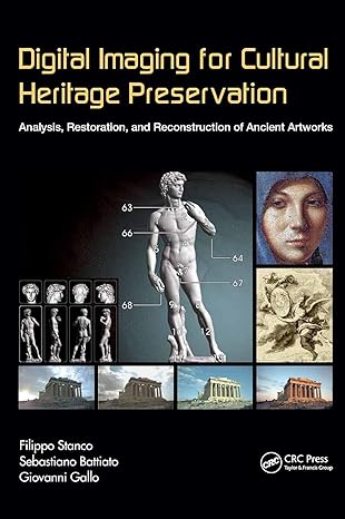 digital imaging for cultural heritage preservation analysis restoration and reconstruction of ancient