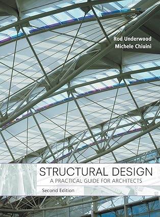 structural design a practical guide for architects 1st edition james r underwood ,michele chiuini 0471789046,