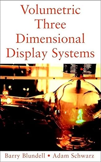 volumetric three dimensional display systems 1st edition barry g blundell ,adam j schwarz 0471239283,