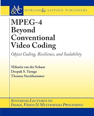 mpeg 4 beyond conventional video coding object coding resilience and scalability 1st edition mihaela van der