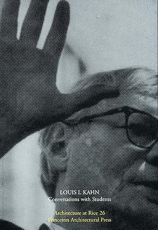 louis kahn conversations with students 1st edition louis i kahn 156898149x, 978-1568981499