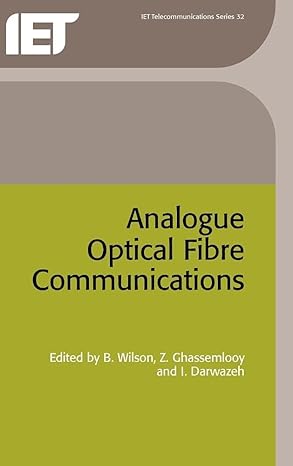 analogue optical fibre communications 1st edition b wilson ,z ghassemlooy ,i darwazeh 0852968329,