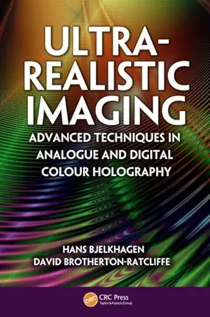 ultra realistic imaging advanced techniques in analogue and digital colour holography 1st edition hans