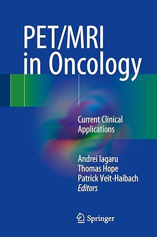 pet/mri in oncology current clinical applications 1st edition andrei iagaru ,thomas hope ,patrick veit