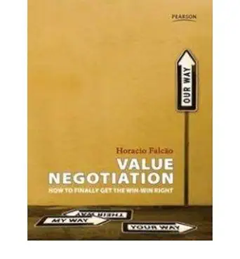 value negotiation how to finally get the win win right 1st edition horacio falcao 9810681437, 978-9810681432