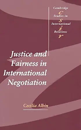 justice and fairness in international negotiation 1st edition cecilia albin 0521793289, 978-0521793285