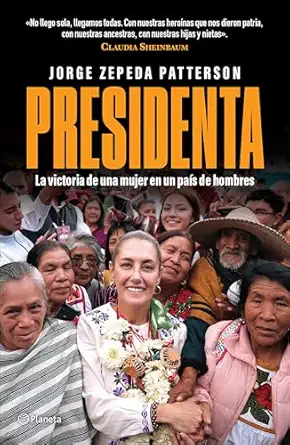 presidenta la victoria de una mujer en un paa s de hombres / madam president a womans victory in a country of