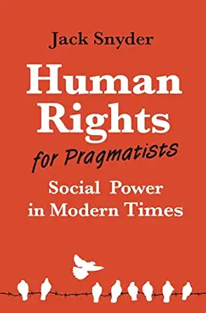 human rights for pragmatists social power in modern times 1st edition jack snyder 0691231559, 978-0691231556