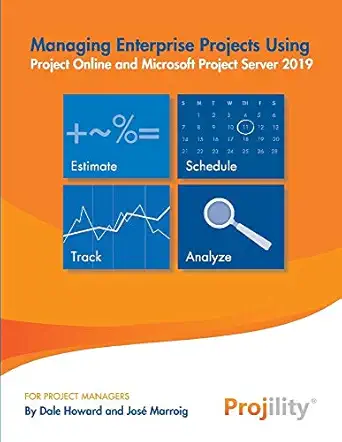 managing enterprise projects using project online and microsoft project server 2019 1st edition dale howard