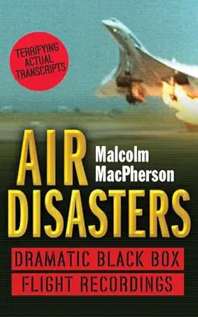 air disasters dramatic black box flight recordings 1st edition malcolm macpherson 0007280890, 978-0007280896