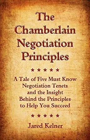 the chamberlain negotiation principles a tale of five must know negotiation tenets and the insight behind the