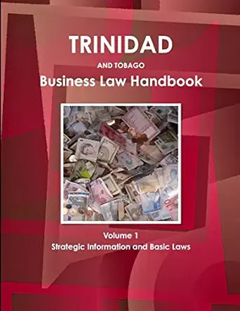 trinidad and tobago business law handbook volume 1 strategic information and basic laws 1st edition inc ibp
