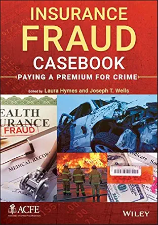insurance fraud casebook paying a premium for crime 1st edition laura hymes ,joseph t wells 1118617711,