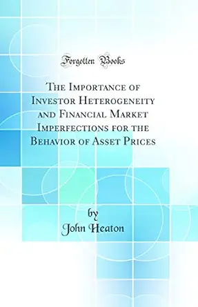 the importance of investor heterogeneity and financial market imperfections for the behavior of asset prices