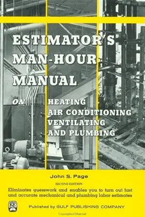 estimators man hour manual on heating air conditioning ventilating and plumbing 1st edition john s page