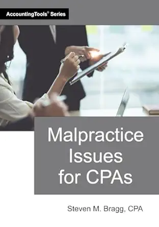 malpractice issues for cpas 1st edition steven m bragg 1642213349, 978-1642213348