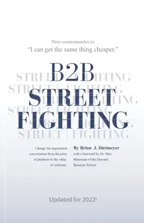 b2b street fighting three counterpunches to change the negotiation conversation 1st edition brian j dietmeyer