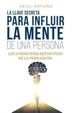 la llave secreta para influir la mente de una persona 1st edition ariel ortua o ,alejandro llantada