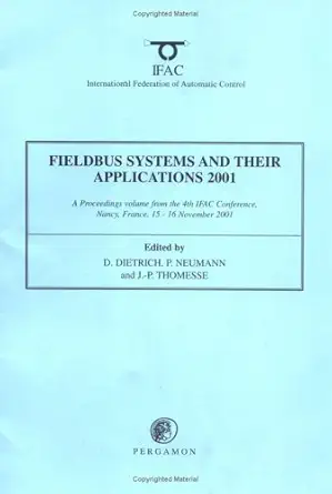 fieldbus systems and their applications 2001 1st edition d dietrich ,p neumann ,j p thomesse 0080440037,