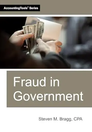 fraud in government 1st edition steven m bragg 1642212636, 978-1642212631
