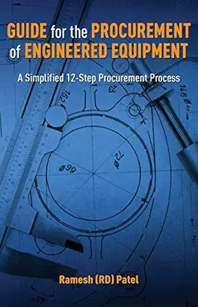 guide for the procurement of engineered equipment a simplified 12 step procurement process 1st edition ramesh