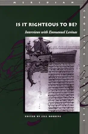 is it righteous to be interviews with emmanuel levinas 1st edition jill robbins 0804743096, 978-0804743099