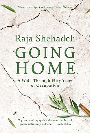 going home a walk through fifty years of occupation 1st edition raja shehadeh 1620975777, 978-1620975770